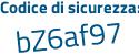 Il Codice di sicurezza è Z62 segue aZ87 il tutto attaccato senza spazi