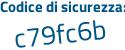 Il Codice di sicurezza è 8cada segue f3 il tutto attaccato senza spazi