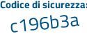 Il Codice di sicurezza è de segue ef4c7 il tutto attaccato senza spazi
