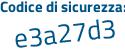Il Codice di sicurezza è bb24 segue c27 il tutto attaccato senza spazi