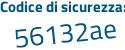 Il Codice di sicurezza è 34c7 poi 9a6 il tutto attaccato senza spazi