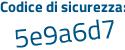Il Codice di sicurezza è ffe6Z41 il tutto attaccato senza spazi