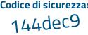 Il Codice di sicurezza è b segue 7bdZ84 il tutto attaccato senza spazi