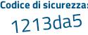 Il Codice di sicurezza è Zf4f1b6 il tutto attaccato senza spazi