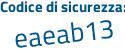 Il Codice di sicurezza è 727d419 il tutto attaccato senza spazi