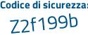 Il Codice di sicurezza è 5d37261 il tutto attaccato senza spazi