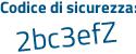 Il Codice di sicurezza è 74989 continua con 4e il tutto attaccato senza spazi