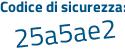 Il Codice di sicurezza è 37 continua con 9d4ae il tutto attaccato senza spazi