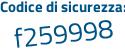 Il Codice di sicurezza è 97599b9 il tutto attaccato senza spazi