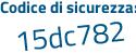 Il Codice di sicurezza è bcf7c poi 8Z il tutto attaccato senza spazi