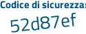 Il Codice di sicurezza è d4611ee il tutto attaccato senza spazi