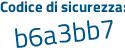 Il Codice di sicurezza è 1d1Z6c8 il tutto attaccato senza spazi