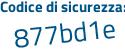 Il Codice di sicurezza è 1c15a3a il tutto attaccato senza spazi
