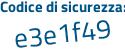 Il Codice di sicurezza è Z9115c5 il tutto attaccato senza spazi