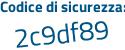 Il Codice di sicurezza è de4c continua con d37 il tutto attaccato senza spazi