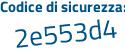 Il Codice di sicurezza è 764 continua con eb84 il tutto attaccato senza spazi