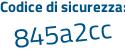 Il Codice di sicurezza è d5a2b poi 29 il tutto attaccato senza spazi