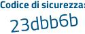 Il Codice di sicurezza è 1a continua con e9384 il tutto attaccato senza spazi