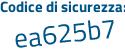 Il Codice di sicurezza è a poi 6818a4 il tutto attaccato senza spazi