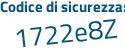 Il Codice di sicurezza è 37Z99af il tutto attaccato senza spazi