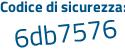 Il Codice di sicurezza è 5cZ63 poi d4 il tutto attaccato senza spazi