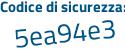 Il Codice di sicurezza è Zec segue 1113 il tutto attaccato senza spazi