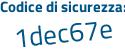 Il Codice di sicurezza è e24d9 segue b4 il tutto attaccato senza spazi
