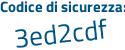 Il Codice di sicurezza è 2 poi 3Z2d9d il tutto attaccato senza spazi