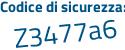 Il Codice di sicurezza è b7 poi 8aZe6 il tutto attaccato senza spazi
