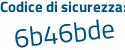 Il Codice di sicurezza è 4fd segue b9c9 il tutto attaccato senza spazi