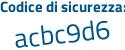 Il Codice di sicurezza è 7a9e continua con 4Z6 il tutto attaccato senza spazi