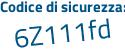 Il Codice di sicurezza è 959a continua con 9cd il tutto attaccato senza spazi