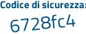 Il Codice di sicurezza è 82 segue 679d5 il tutto attaccato senza spazi