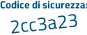 Il Codice di sicurezza è 932d22e il tutto attaccato senza spazi