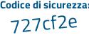 Il Codice di sicurezza è 38541 continua con 49 il tutto attaccato senza spazi