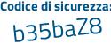 Il Codice di sicurezza è 6d4 continua con e27c il tutto attaccato senza spazi