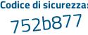 Il Codice di sicurezza è 2 poi beb52a il tutto attaccato senza spazi