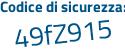 Il Codice di sicurezza è cabZZ53 il tutto attaccato senza spazi