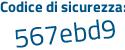 Il Codice di sicurezza è 5 poi 6b3c9d il tutto attaccato senza spazi