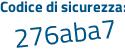 Il Codice di sicurezza è b846 poi a4a il tutto attaccato senza spazi