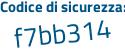 Il Codice di sicurezza è 9eafb continua con f4 il tutto attaccato senza spazi