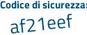 Il Codice di sicurezza è 4f6 poi 22de il tutto attaccato senza spazi