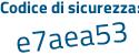 Il Codice di sicurezza è 47d continua con 44c9 il tutto attaccato senza spazi