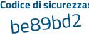 Il Codice di sicurezza è 7c18c poi 25 il tutto attaccato senza spazi