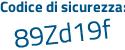 Il Codice di sicurezza è 9Ze3dZb il tutto attaccato senza spazi