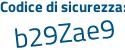 Il Codice di sicurezza è 67 continua con fbe2c il tutto attaccato senza spazi