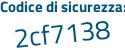 Il Codice di sicurezza è 352b1Zd il tutto attaccato senza spazi