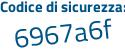 Il Codice di sicurezza è 9af39a6 il tutto attaccato senza spazi