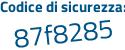 Il Codice di sicurezza è 6 segue 39fe2e il tutto attaccato senza spazi