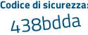 Il Codice di sicurezza è 9 segue a725f8 il tutto attaccato senza spazi